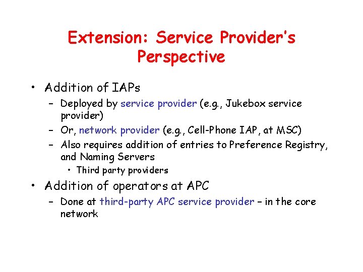Extension: Service Provider’s Perspective • Addition of IAPs – Deployed by service provider (e.