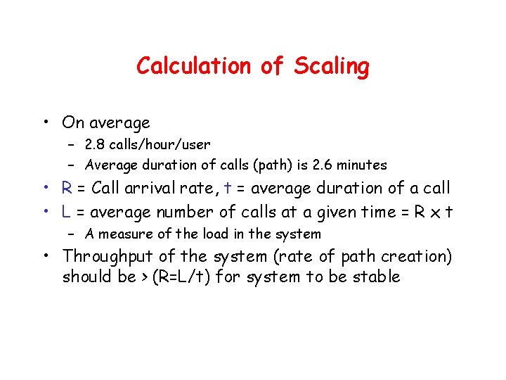 Calculation of Scaling • On average – 2. 8 calls/hour/user – Average duration of