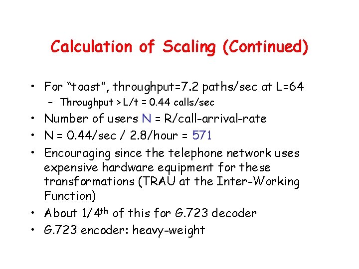 Calculation of Scaling (Continued) • For “toast”, throughput=7. 2 paths/sec at L=64 – Throughput