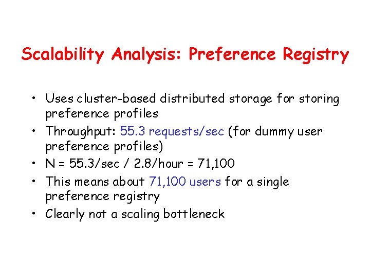 Scalability Analysis: Preference Registry • Uses cluster-based distributed storage for storing preference profiles •