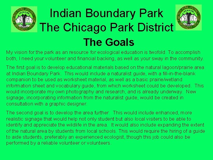 Indian Boundary Park The Chicago Park District The Goals My vision for the park