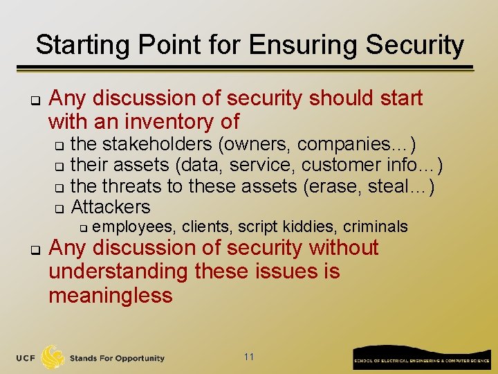 Starting Point for Ensuring Security q Any discussion of security should start with an