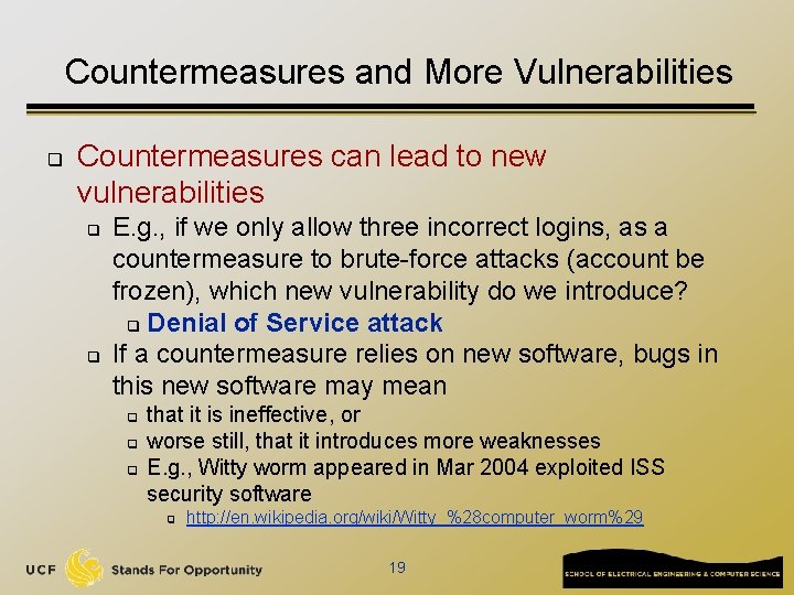 Countermeasures and More Vulnerabilities q Countermeasures can lead to new vulnerabilities q q E.