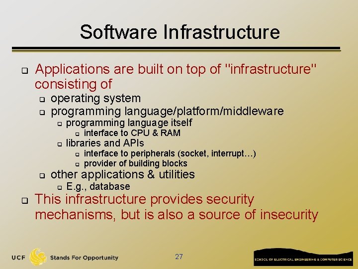 Software Infrastructure q Applications are built on top of "infrastructure" consisting of q q