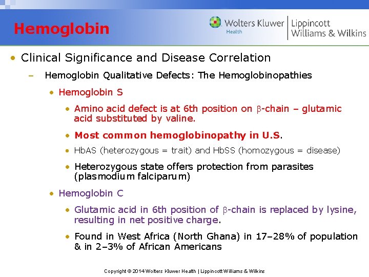 Hemoglobin • Clinical Significance and Disease Correlation – Hemoglobin Qualitative Defects: The Hemoglobinopathies •