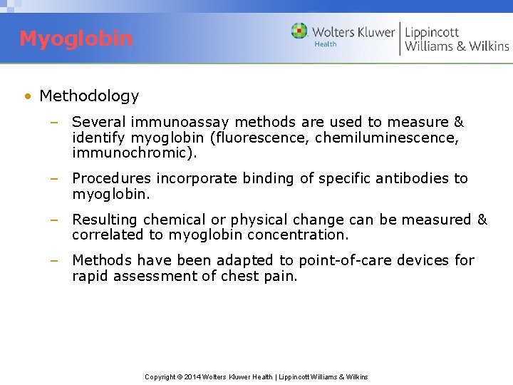 Myoglobin • Methodology – Several immunoassay methods are used to measure & identify myoglobin