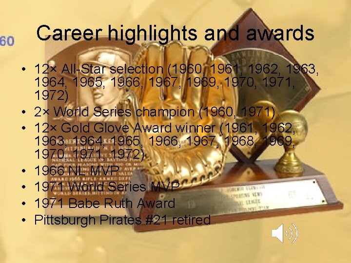 Career highlights and awards • 12× All-Star selection (1960, 1961, 1962, 1963, 1964, 1965,