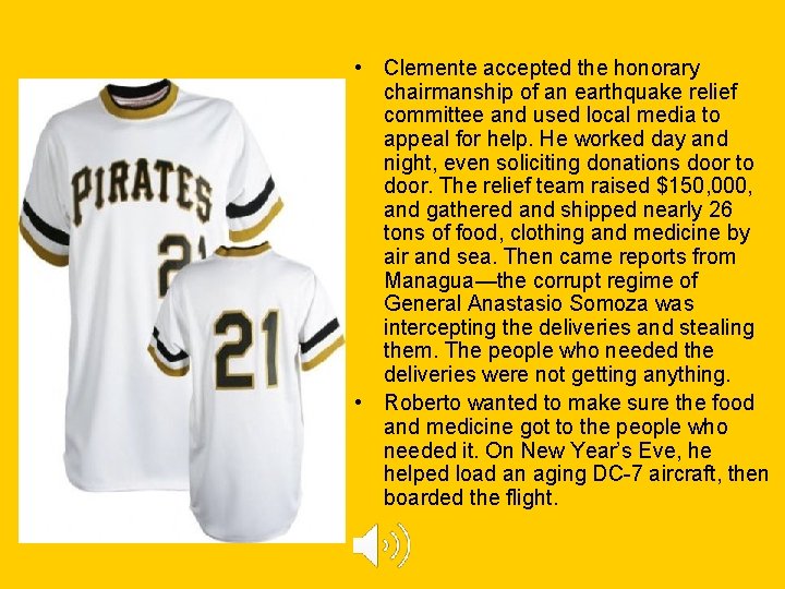  • Clemente accepted the honorary chairmanship of an earthquake relief committee and used