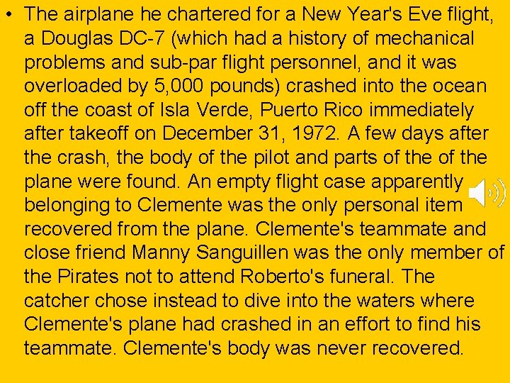  • The airplane he chartered for a New Year's Eve flight, a Douglas