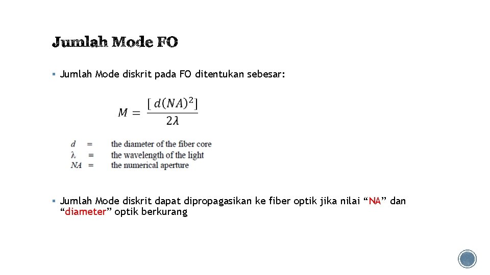 § Jumlah Mode diskrit pada FO ditentukan sebesar: § Jumlah Mode diskrit dapat dipropagasikan