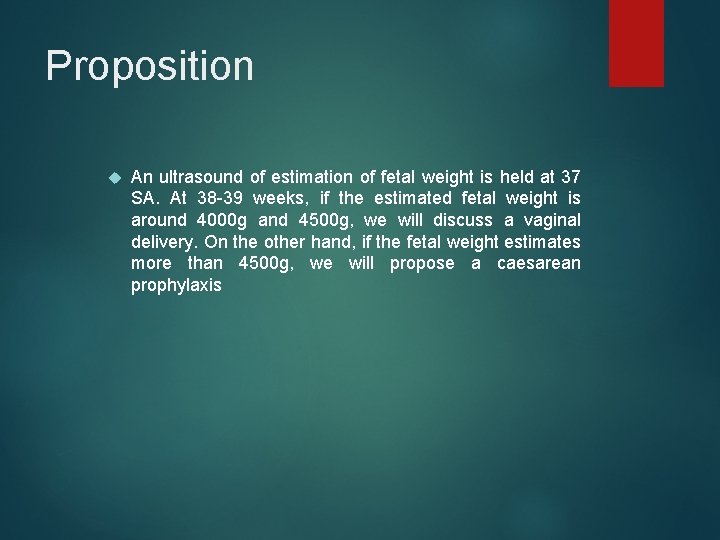 Proposition An ultrasound of estimation of fetal weight is held at 37 SA. At