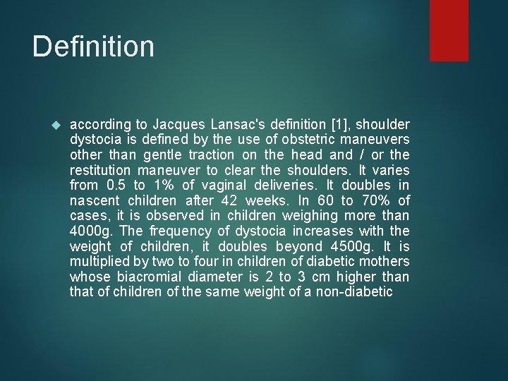 Definition according to Jacques Lansac's definition [1], shoulder dystocia is defined by the use