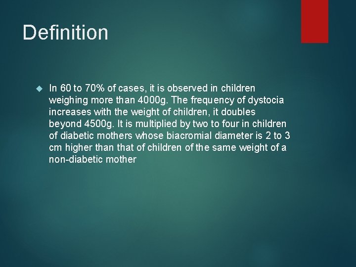Definition In 60 to 70% of cases, it is observed in children weighing more