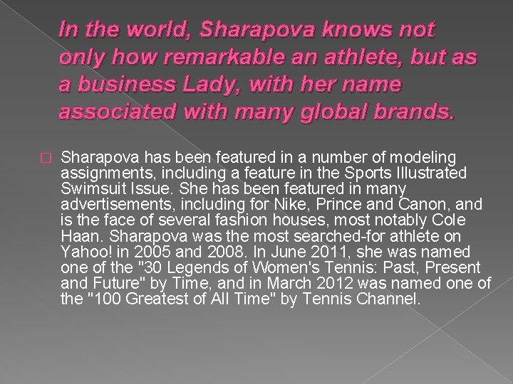 In the world, Sharapova knows not only how remarkable an athlete, but as a