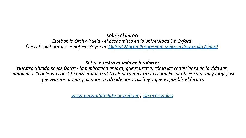 Sobre el autor: Esteban la Ortis-viruela - el economista en la universidad De Oxford.
