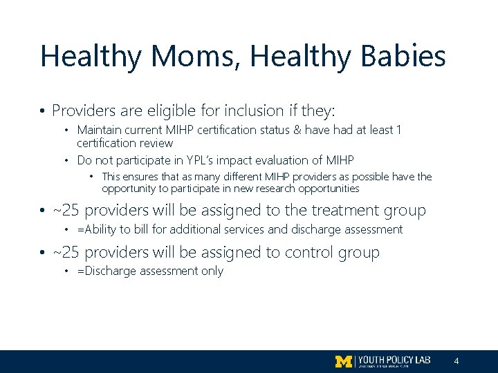 Healthy Moms, Healthy Babies • Providers are eligible for inclusion if they: • Maintain