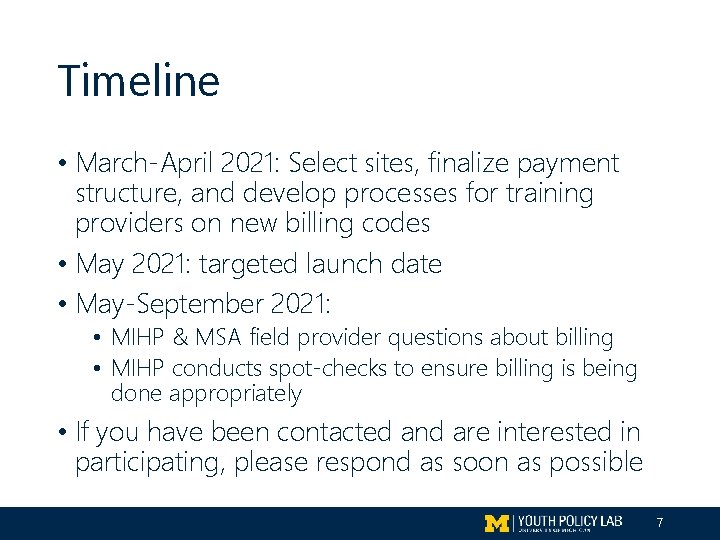 Timeline • March-April 2021: Select sites, finalize payment structure, and develop processes for training