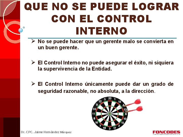 QUE NO SE PUEDE LOGRAR CON EL CONTROL INTERNO Ø No se puede hacer