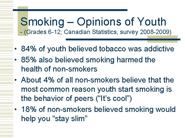 Smoking – Opinions of Youth - (Grades 6 -12; Canadian Statistics, survey 2008 -2009)