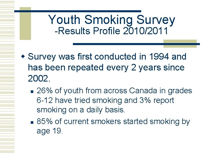Youth Smoking Survey -Results Profile 2010/2011 w Survey was first conducted in 1994 and