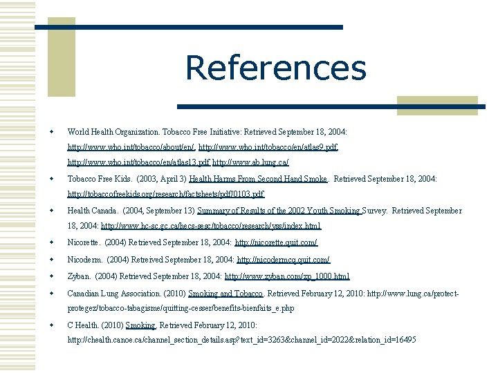 References w World Health Organization. Tobacco Free Initiative: Retrieved September 18, 2004: http: //www.