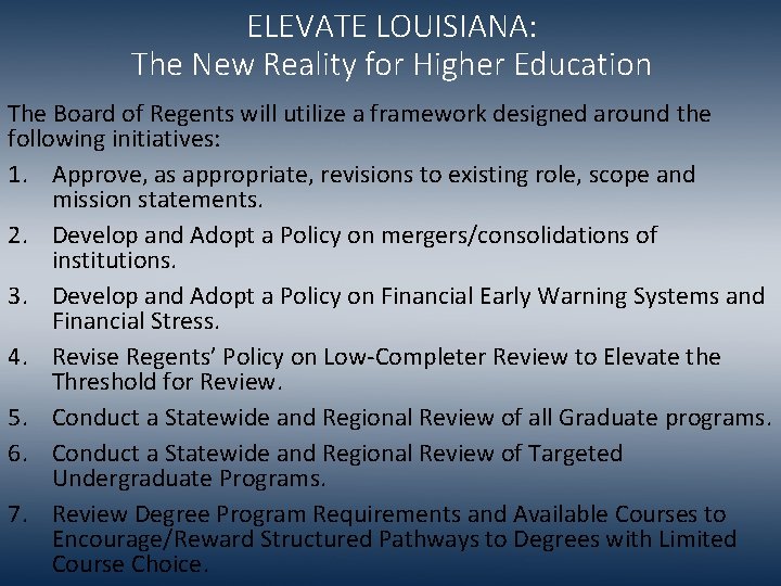 ELEVATE LOUISIANA: The New Reality for Higher Education The Board of Regents will utilize