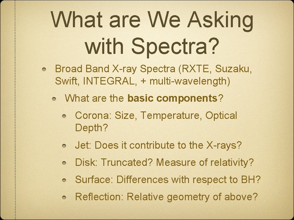 What are We Asking with Spectra? Broad Band X-ray Spectra (RXTE, Suzaku, Swift, INTEGRAL,