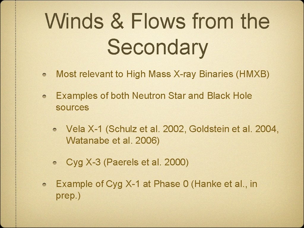 Winds & Flows from the Secondary Most relevant to High Mass X-ray Binaries (HMXB)