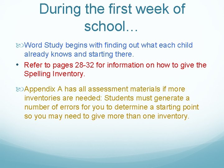 During the first week of school… Word Study begins with finding out what each