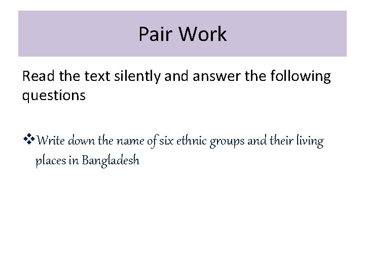 Pair Work Read the text silently and answer the following questions v. Write down