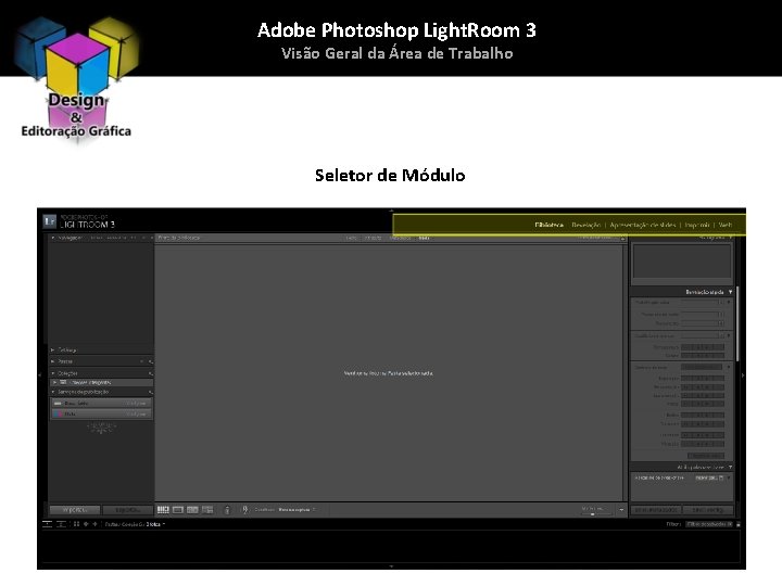 Adobe Photoshop Light. Room 3 Visão Geral da Área de Trabalho Seletor de Módulo