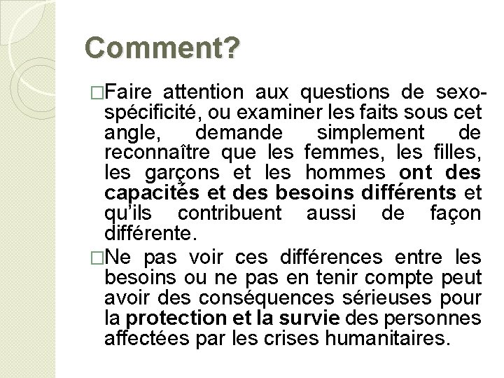 Comment? �Faire attention aux questions de sexospécificité, ou examiner les faits sous cet angle,