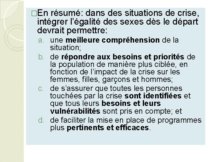 �En résumé: dans des situations de crise, intégrer l’égalité des sexes dès le départ