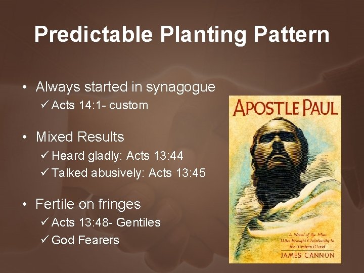 Predictable Planting Pattern • Always started in synagogue ü Acts 14: 1 - custom