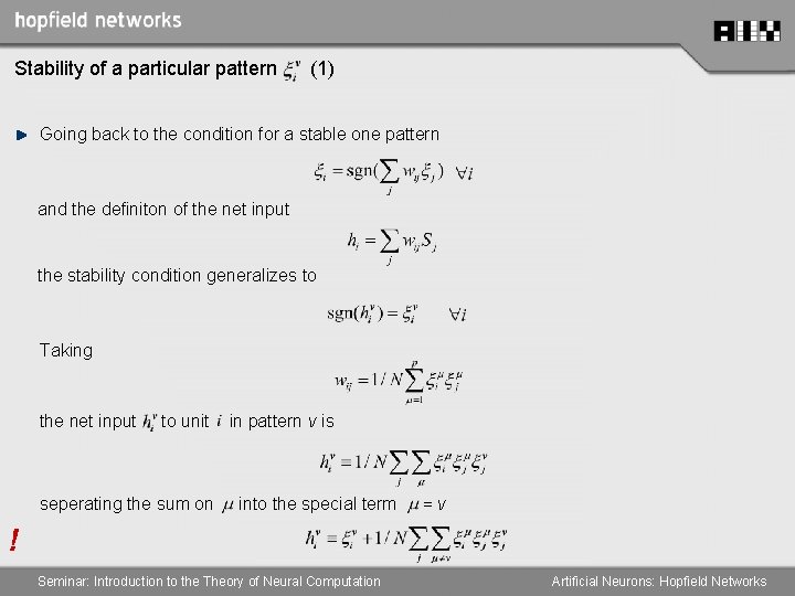Stability of a particular pattern (1) Going back to the condition for a stable