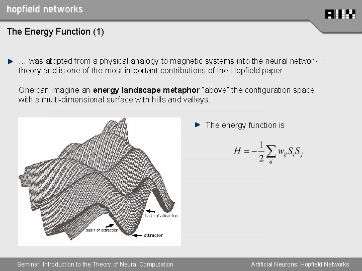 The Energy Function (1) … was atopted from a physical analogy to magnetic systems