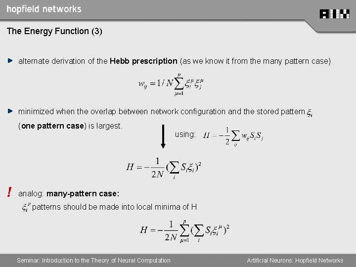The Energy Function (3) alternate derivation of the Hebb prescription (as we know it