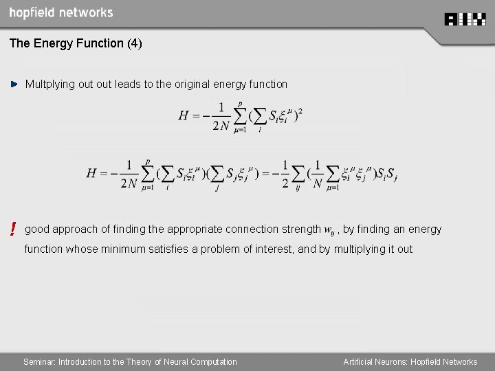 The Energy Function (4) Multplying out leads to the original energy function ! good