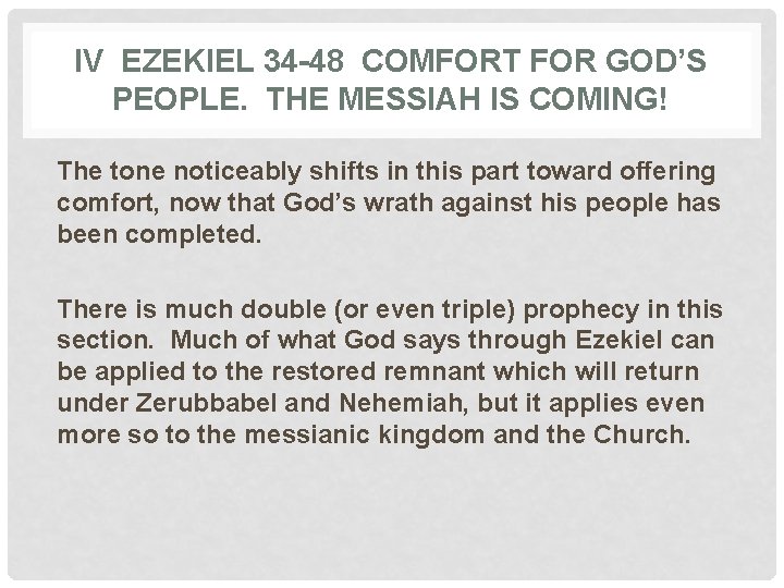 IV EZEKIEL 34 -48 COMFORT FOR GOD’S PEOPLE. THE MESSIAH IS COMING! The tone