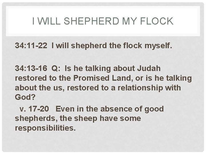I WILL SHEPHERD MY FLOCK 34: 11 -22 I will shepherd the flock myself.