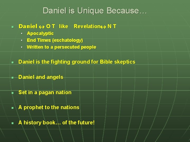 Daniel is Unique Because… n Daniel O T like • • • Revelation N