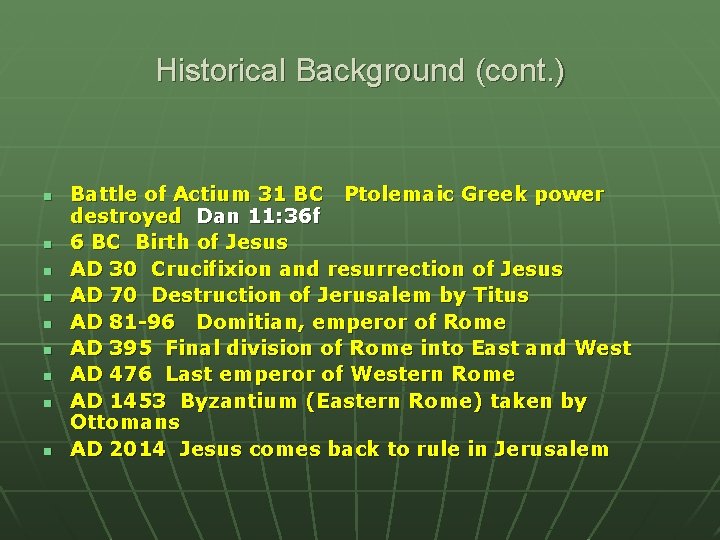 Historical Background (cont. ) n n n n n Battle of Actium 31 BC