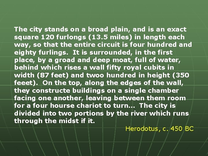 The city stands on a broad plain, and is an exact square 120 furlongs