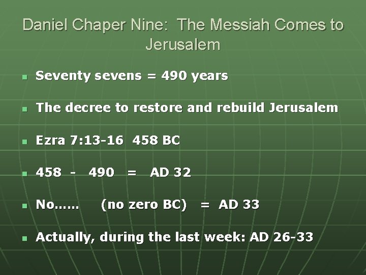 Daniel Chaper Nine: The Messiah Comes to Jerusalem n Seventy sevens = 490 years