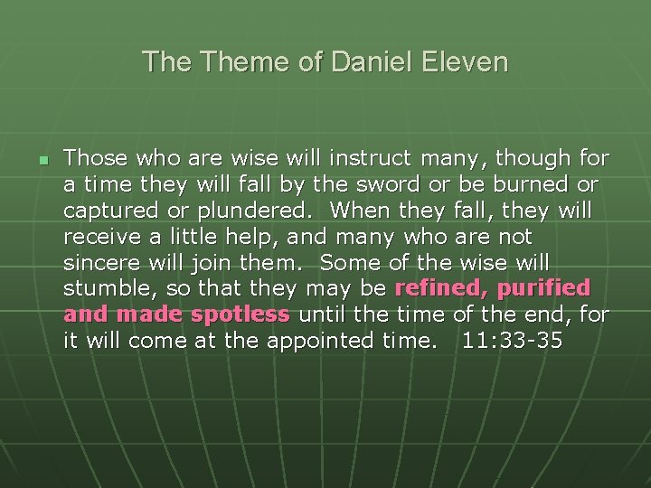 The Theme of Daniel Eleven n Those who are wise will instruct many, though