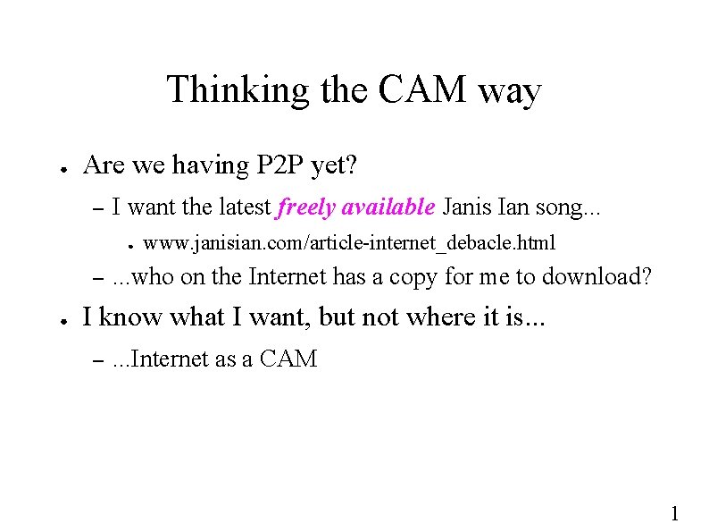 Thinking the CAM way ● Are we having P 2 P yet? – I