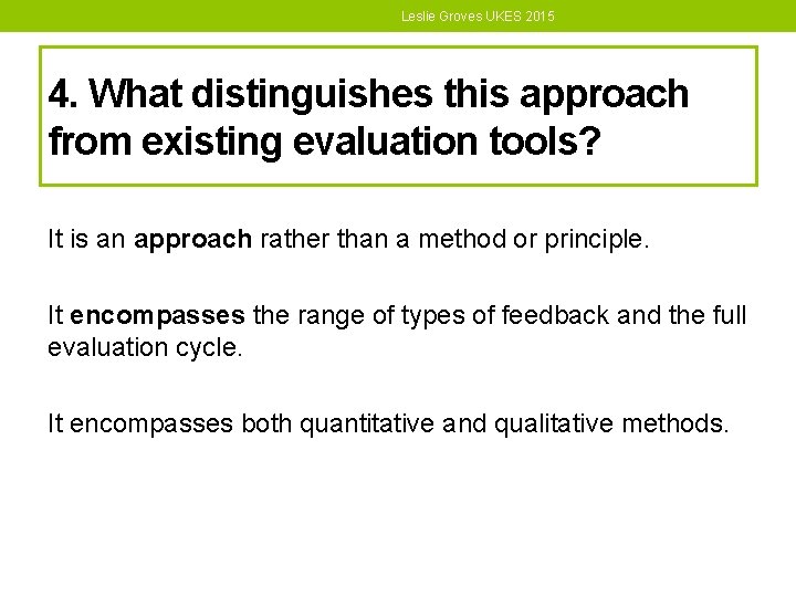 Leslie Groves UKES 2015 4. What distinguishes this approach from existing evaluation tools? It