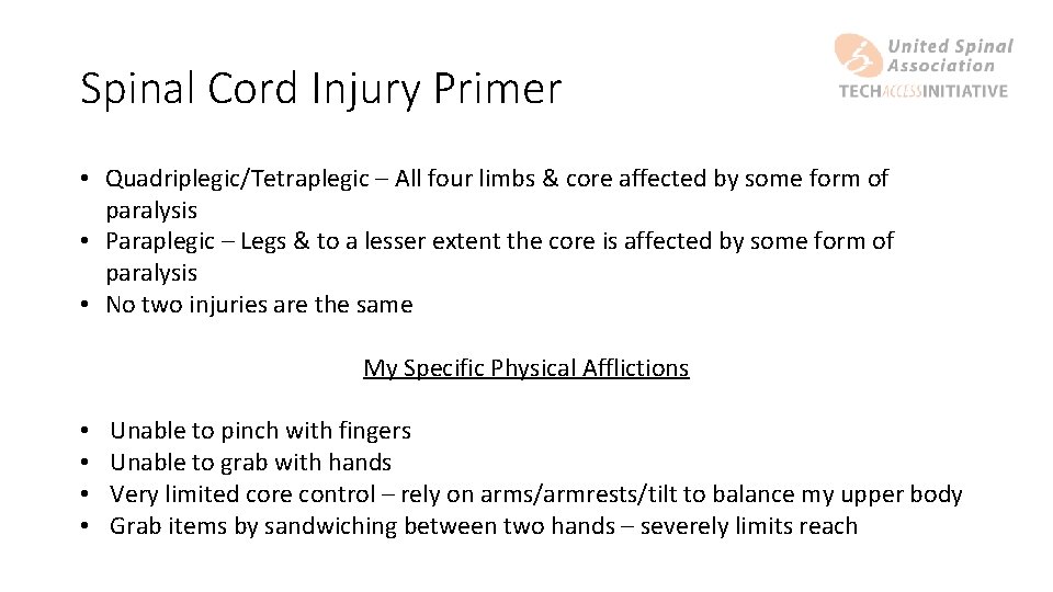 Spinal Cord Injury Primer • Quadriplegic/Tetraplegic – All four limbs & core affected by