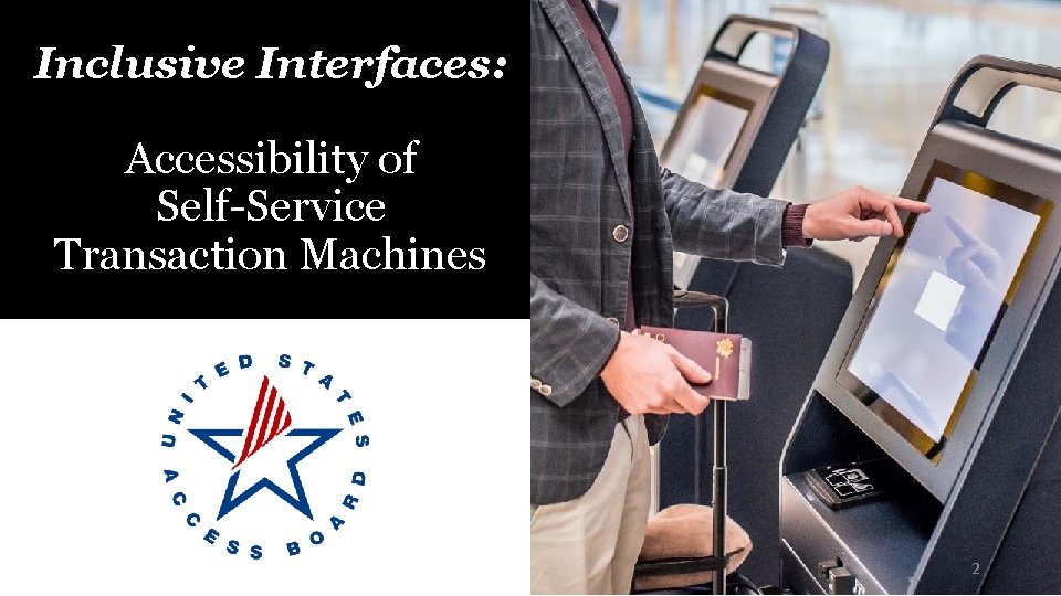 Inclusive Interfaces: Accessibility of Self-Service Transaction Machines 2 