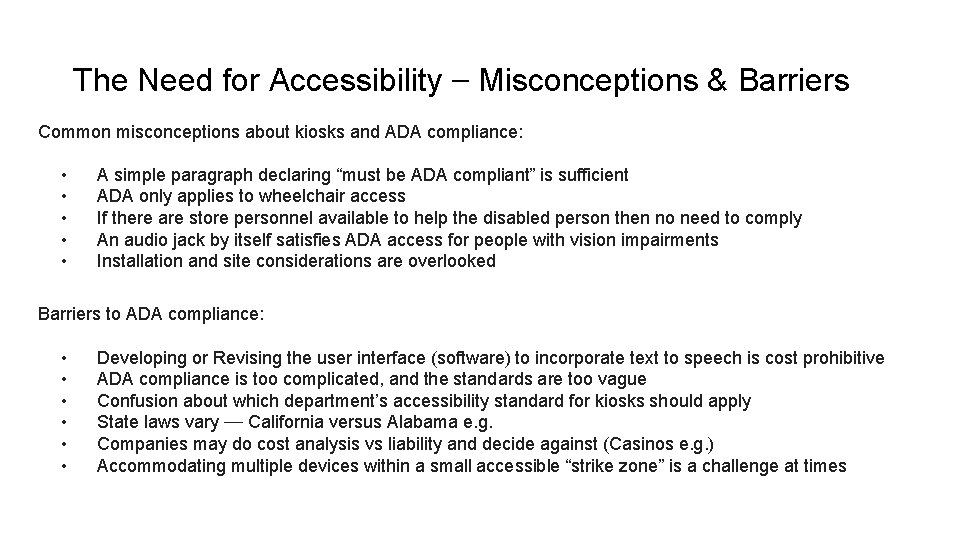 The Need for Accessibility – Misconceptions & Barriers Common misconceptions about kiosks and ADA